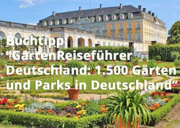 GartenReiseführer Deutschland: 1.500 Gärten und Parks in Deutschland